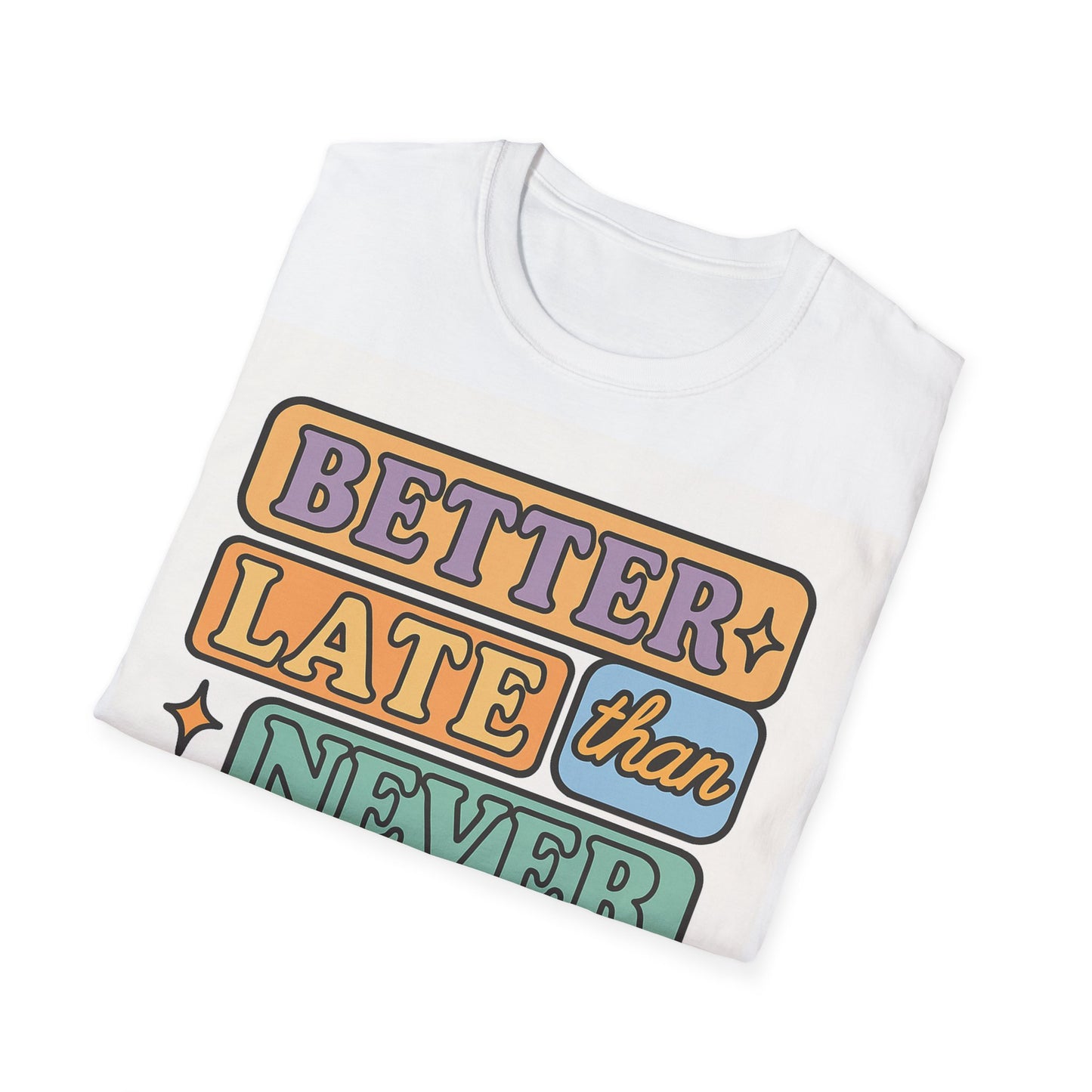 Better Late Then Never Tee