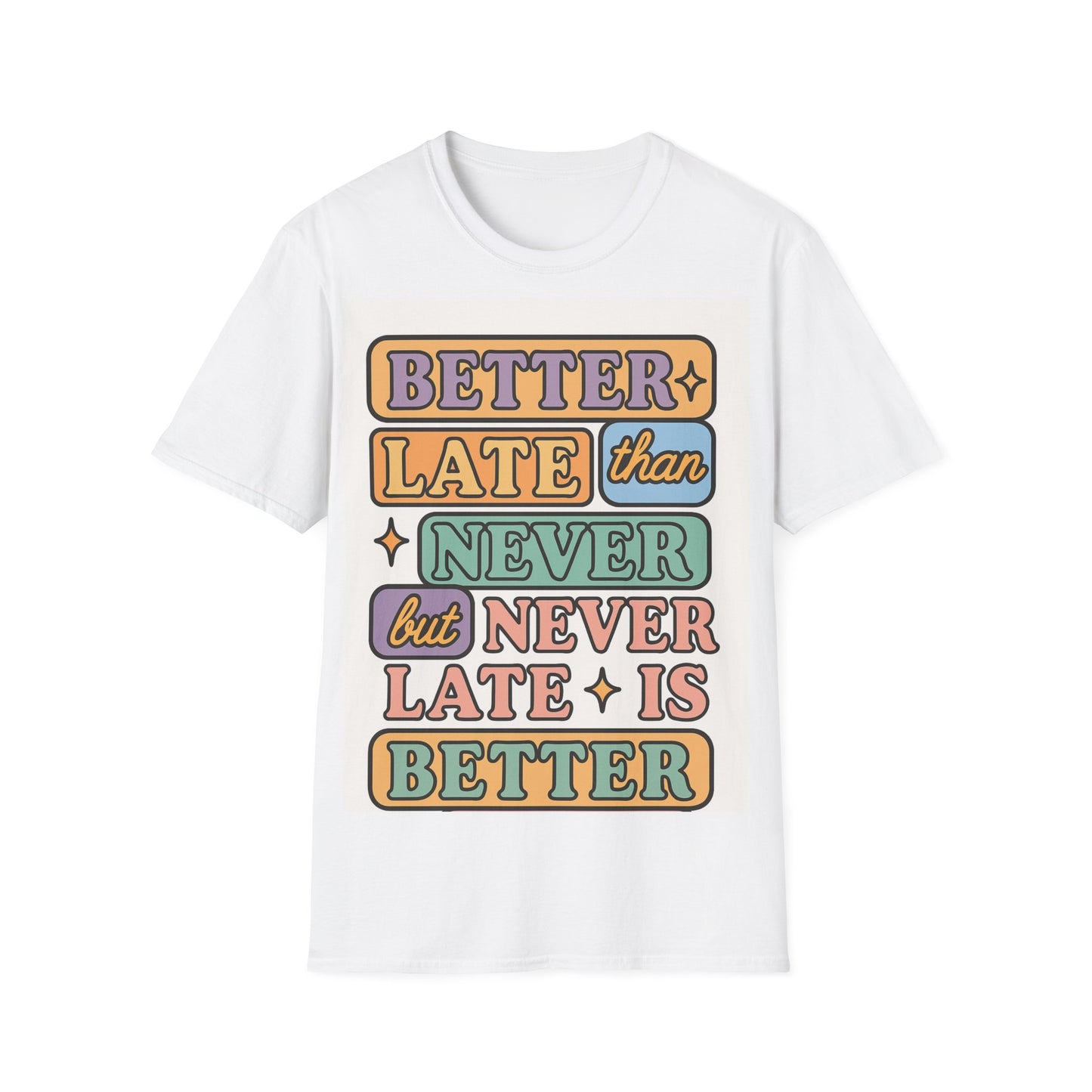 Better Late Then Never Tee