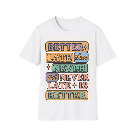 Better Late Then Never Tee